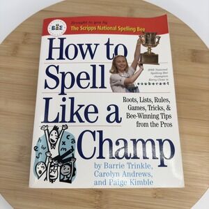 How to Spell‎ Like a Champ by Barrie Trinkle Paperback Workman Publishing, NY